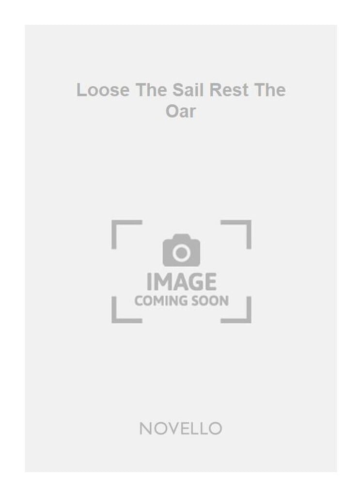 Loose The Sail Rest The Oar